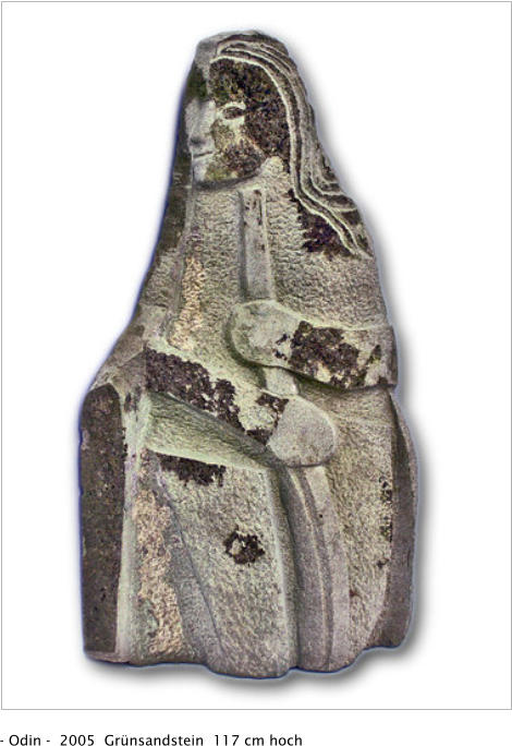 - Odin -  2005  Grünsandstein  117 cm hoch
