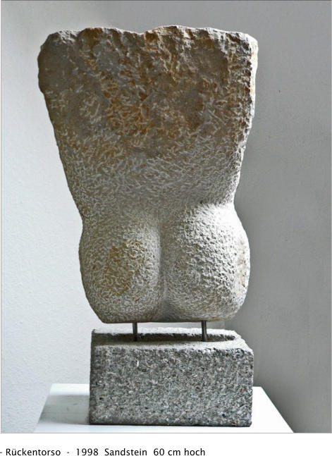 - Rückentorso  -  1998  Sandstein  60 cm hoch