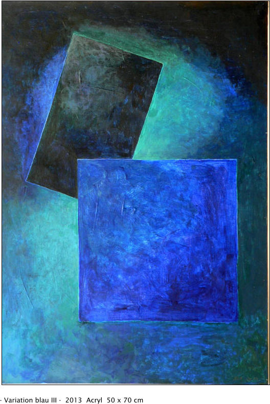 - Variation blau III -  2013  Acryl  50 x 70 cm